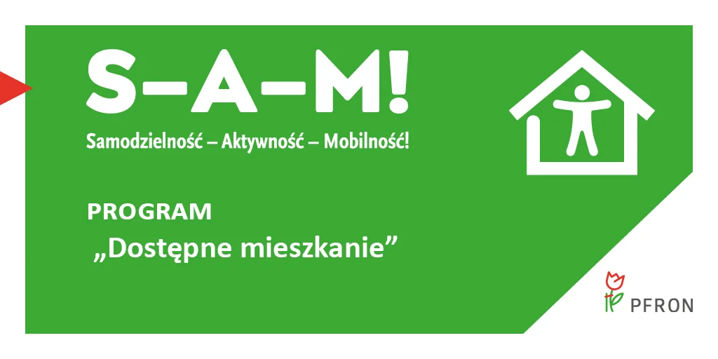 Dostępne mieszkanie dla niepełnosprawnych — program PFRON od A do Z 2 Zielona grafika PFRON: napis „S-A-M! Samodzielność – Aktywność – Mobilność!”, tytuł programu „dostępne mieszkanie” i ikona białego domku z symbolem dostępności; spokojny, wspierający przekaz.