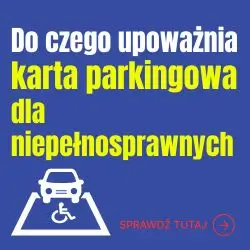 Do czego dokładnie upoważnia karta parkingowa dla niepełnosprawnych? Sprawdź odpowiedź w naszym wpisie.