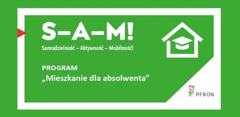 Na zielonym tle grafika promująca program „Mieszkanie dla absolwenta” w ramach inicjatywy S-A-M! (Samodzielność – Aktywność – Mobilność!) realizowanej przez PFRON. Po prawej stronie biały piktogram domu z ikoną czapki absolwenckiej symbolizuje wsparcie. Grafika podkreśla dofinansowanie do wynajmu mieszkania dla niepełnosprawnych, dając nadzieję na samodzielność i lepszy start.