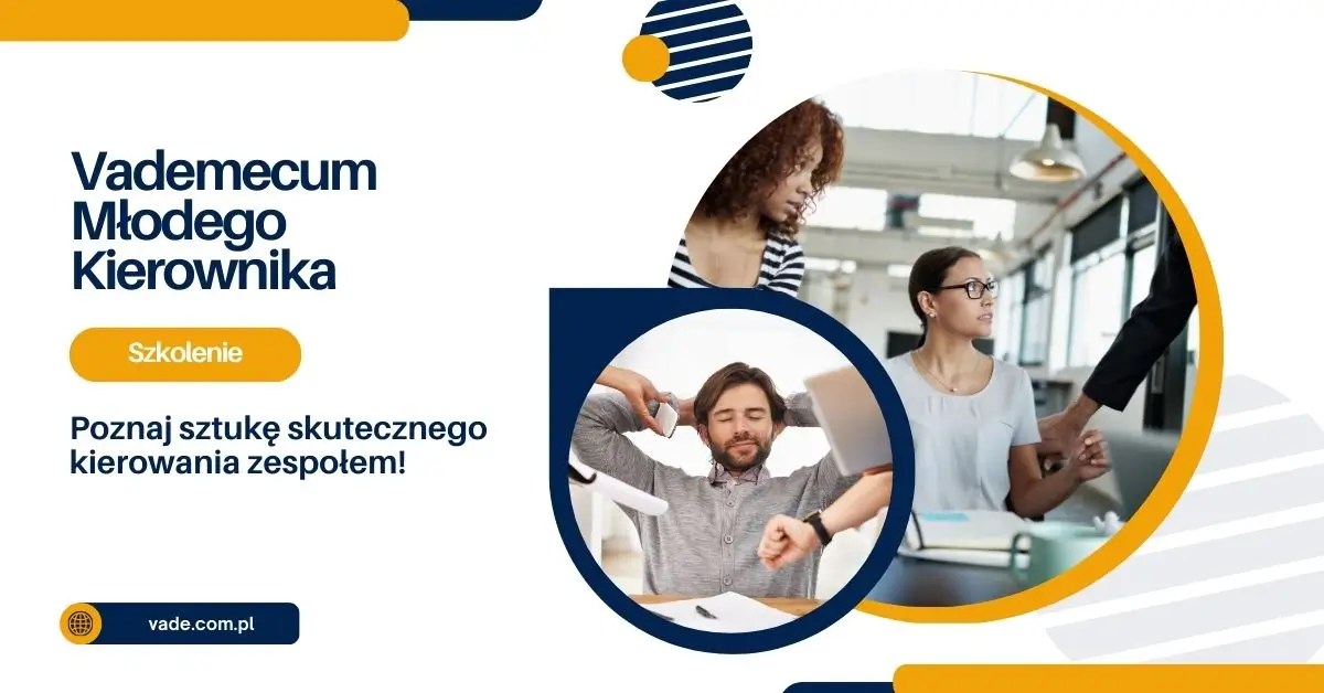 link do szkolenia "Vademecum Młodego Kierownika" Grafika promocyjna szkolenia „Vademecum Młodego Kierownika”. Po lewej stronie na białym tle znajduje się tekst w ciemnoniebieskim kolorze:„Vademecum Młodego Kierownika”
Poniżej umieszczony jest żółty przycisk z napisem „Szkolenie”, a dalej hasło: „Poznaj sztukę skutecznego kierowania zespołem!”. Na dole widnieje adres strony internetowej: vade.com.pl, obok którego znajduje się ikona globu.Po prawej stronie grafiki umieszczone są trzy okrągłe zdjęcia, częściowo nałożone na siebie. W największym, centralnym kole znajduje się mężczyzna z brodą w szarej koszuli, siedzący przy biurku z laptopem. Przeciąga się i wygląda na zrelaksowanego, podczas gdy obok jego ręki widać dłoń trzymającą kartkę papieru.W górnym okręgu przedstawiona jest kobieta z kręconymi włosami, pochylająca się nad dokumentami. Ma na sobie czarno-białą bluzkę w paski i wygląda na skupioną.W prawym okręgu widzimy scenę w biurze: kobieta w okularach i białej bluzce siedzi przy biurku i spogląda w stronę osoby, która podaje komuś rękę w geście uścisku dłoni.Całość utrzymana jest w profesjonalnej, nowoczesnej stylistyce z dominującymi kolorami: białym, ciemnoniebieskim i żółtym.